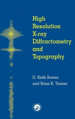 Boek High Resolution X-Ray Diffractometry And Topography B. K. Tanner
