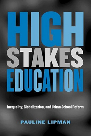 Kniha High Stakes Education Pauline Lipman