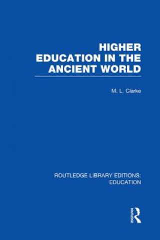 Knjiga Higher Education in the Ancient World M. L. Clarke