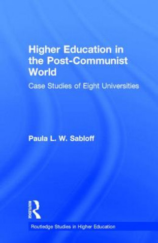 Book Higher Education in the Post-Communist World Paula L. W. Sabloff