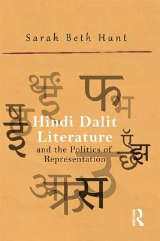 Carte Hindi Dalit Literature and the Politics of Representation Sarah Beth Hunt