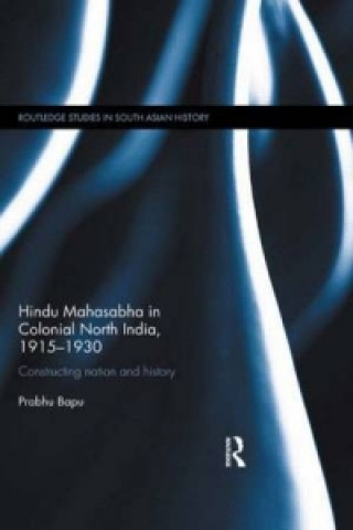 Carte Hindu Mahasabha in Colonial North India, 1915-1930 Prabhu Bapu