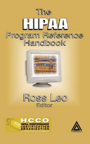 Knjiga HIPAA Program Reference Handbook Ross A. Leo