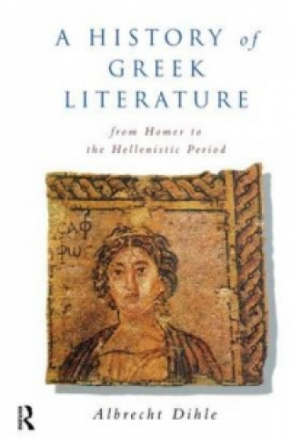 Carte History of Greek Literature Albrecht Dihle