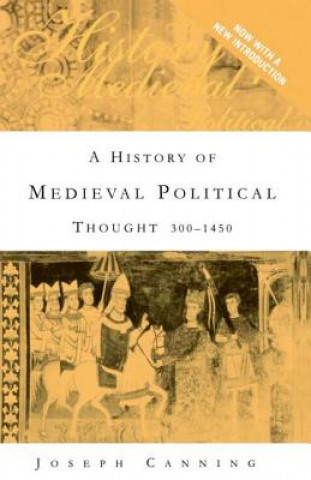 Kniha History of Medieval Political Thought Joseph Canning