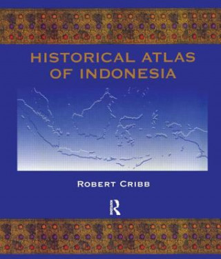Könyv Historical Atlas of Indonesia Robert Cribb