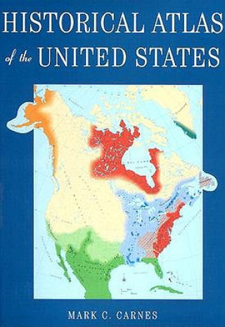 Книга Historical Atlas of the United States Mark C. Carnes