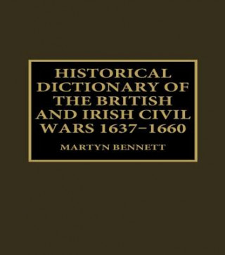 Carte Historical Dictionary of the British and Irish Civil Wars, 1637-1660 