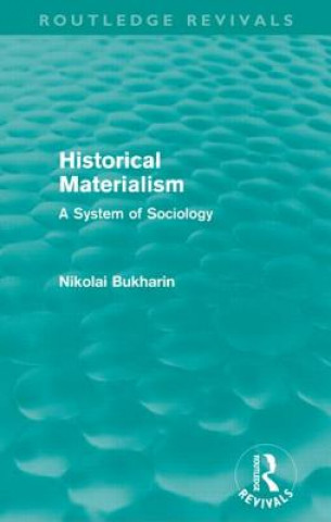 Könyv Historical Materialism Nikolai Bukharin