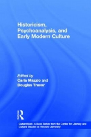 Carte Historicism, Psychoanalysis, and Early Modern Culture 