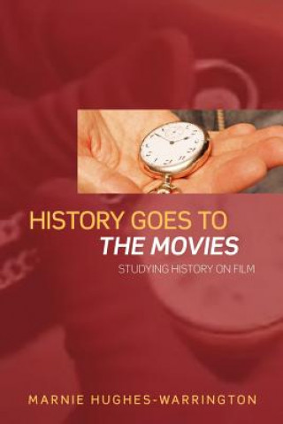 Kniha History Goes to the Movies Marnie Hughes-Warrington
