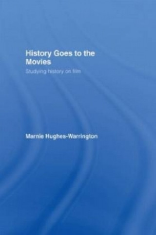 Libro History Goes to the Movies Marnie Hughes-Warrington