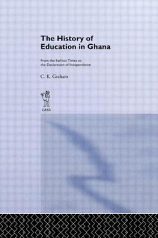 Kniha History of Education in Ghana Charles Kwesi Graham