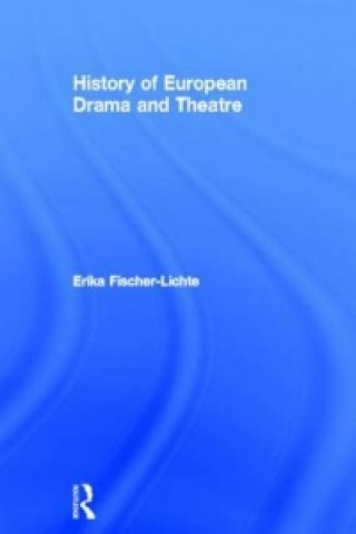 Kniha History of European Drama and Theatre Erika Fischer-Lichte