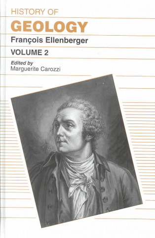 Kniha History of Geology, Volume 2 Francois Ellenberger