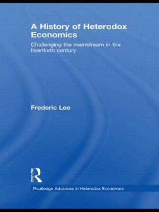 Livre History of Heterodox Economics Frederic Lee