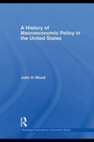 Книга History of Macroeconomic Policy in the United States John H. Wood