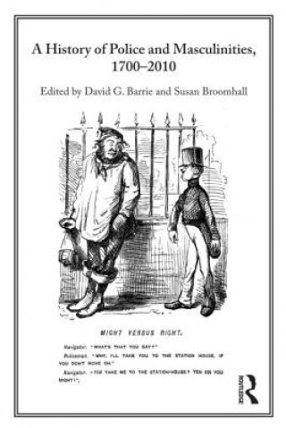 Kniha History of Police and  Masculinities, 1700-2010 David G. Barrie