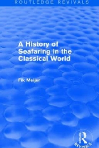 Книга History of Seafaring in the Classical World (Routledge Revivals) Fik Meijer