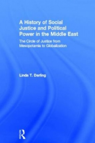 Kniha History of Social Justice and Political Power in the Middle East Linda T. Darling
