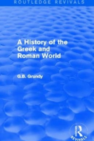 Carte History of the Greek and Roman World (Routledge Revivals) George B. Grundy