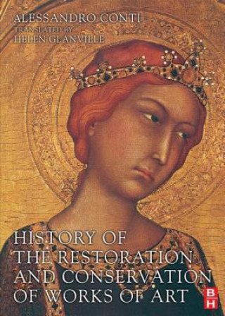 Livre History of the Restoration and Conservation of Works of Art Helen Glanville