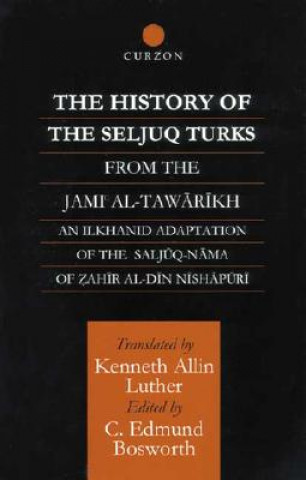 Carte History of the Seljuq Turks Zahir al-Din Nishapuri