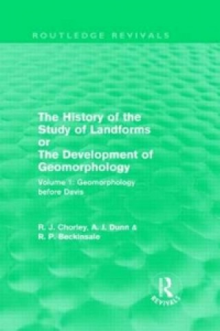 Könyv History of the Study of Landforms: Volume 1 - Geomorphology Before Davis (Routledge Revivals) Robert P. Beckinsale