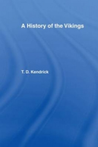 Kniha History of the Vikings Sir Thomas D. Kendrick