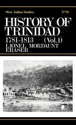 Buch History of Trinidad from 1781-1839 and 1891-1896 Lionel Mordaunt Fraser