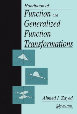 Kniha Handbook of Function and Generalized Function Transformations Ahmed I. Zayed