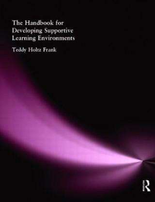 Knjiga Handbook for Developing Supportive Learning Environments, The Teddy Holtz-Frank