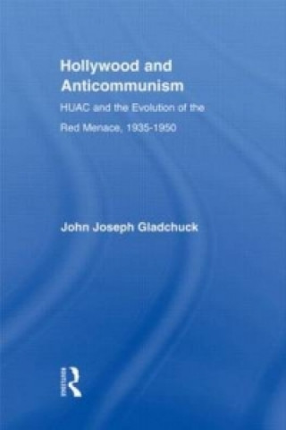 Carte Hollywood and Anticommunism John Gladchuk