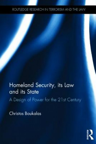 Kniha Homeland Security, its Law and its State Christos Boukalas