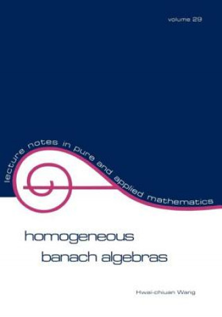 Kniha Homogeneous Banach Algebras H. C. Wang