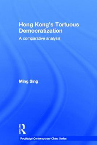 Kniha Hong Kong's Tortuous Democratization Ming Sing