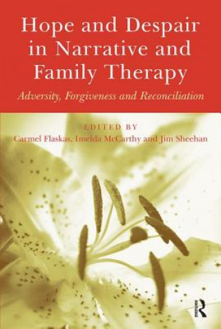 Könyv Hope and Despair in Narrative and Family Therapy Carmel Flaskas