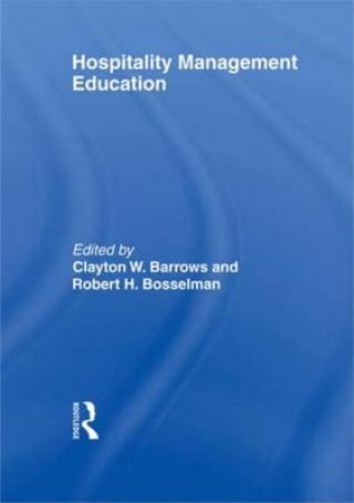 Könyv Hospitality Management Education Robert H Bosselman