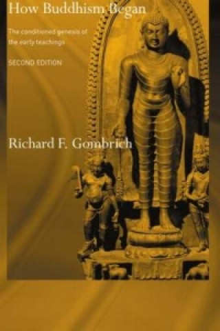 Kniha How Buddhism Began Richard F. Gombrich