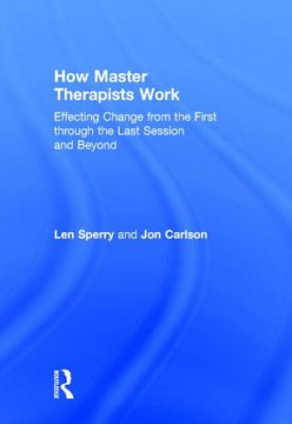 Könyv How Master Therapists Work Jon Carlson