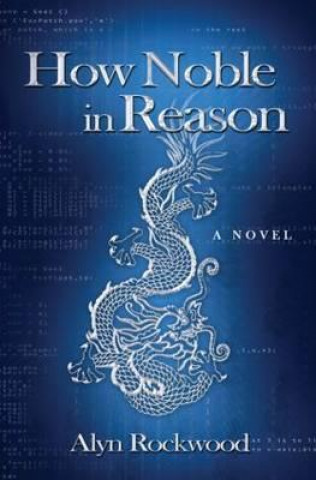 Kniha How Noble in Reason Alyn R. Rockwood