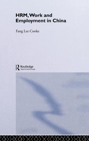 Kniha HRM, Work and Employment in China Fang Lee Cooke
