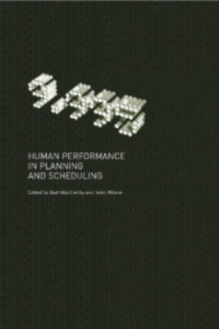 Carte Human Performance in Planning and Scheduling B. L. MacCarthy