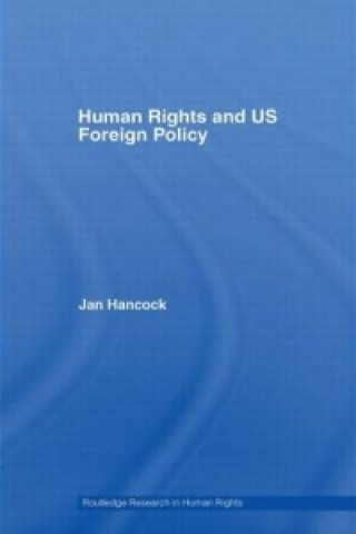 Kniha Human Rights and US Foreign Policy Jan Hancock