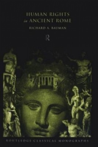 Libro Human Rights in Ancient Rome Richard A. Bauman
