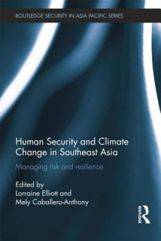 Kniha Human Security and Climate Change in Southeast Asia Lorraine Elliott