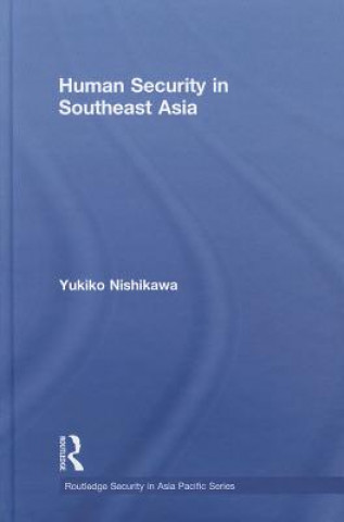 Książka Human Security in Southeast Asia Yukiko Nishikawa