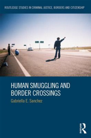 Carte Human Smuggling and Border Crossings Gabriella E. Sanchez
