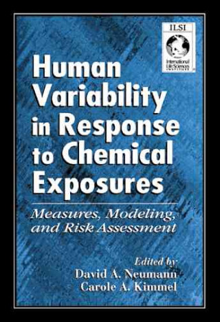 Könyv Human Variability in Response to Chemical Exposures Measures, Modeling, and Risk Assessment David A. Eckerman