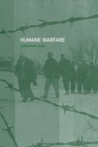Könyv Humane Warfare Christopher Coker